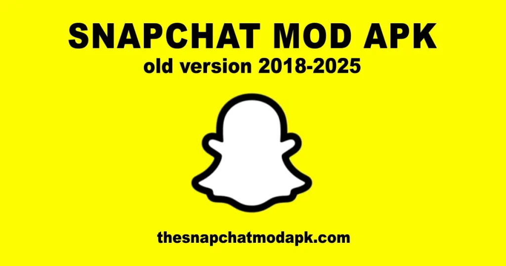 Snapchat mod apk old version 2018-2025